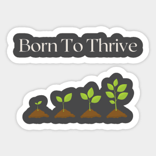 Born to Thrive Sticker